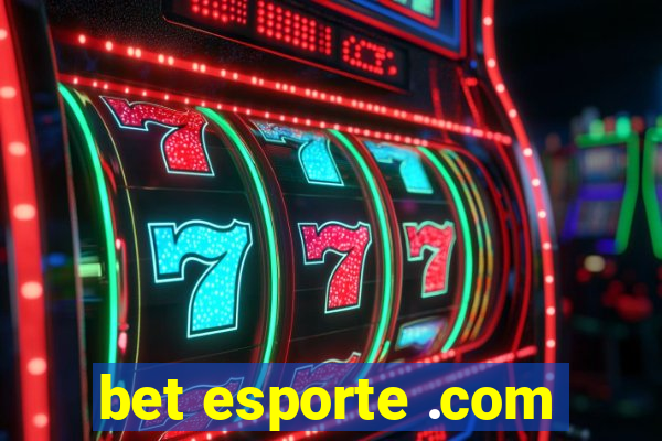 bet esporte .com